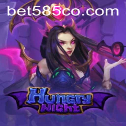 A Deep Dive into HungryNight: The Exciting World of Bet 585