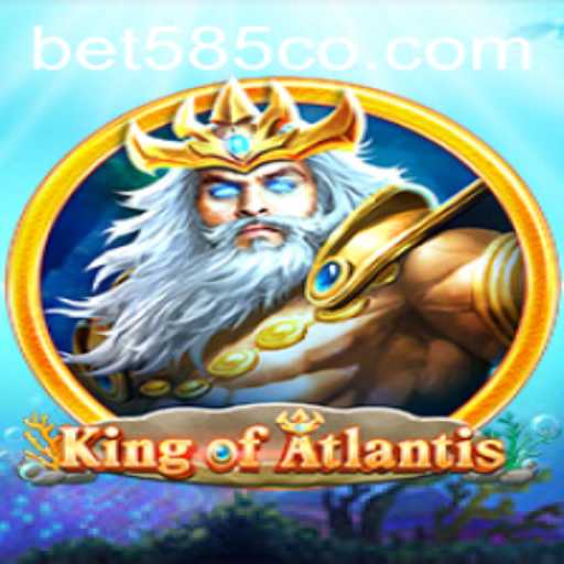 KingofAtlantis: Dive Into the Epic Adventure with Bet 585